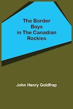 The Border Boys in the Canadian Rockies 