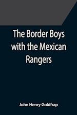 The Border Boys with the Mexican Rangers 