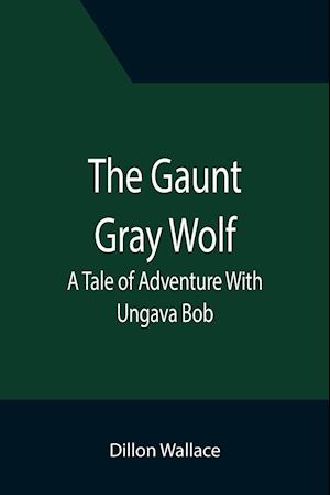 The Gaunt Gray Wolf