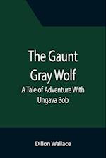 The Gaunt Gray Wolf