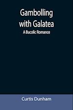 Gambolling with Galatea