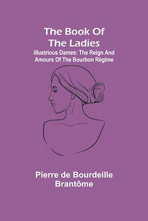 The book of the ladies; Illustrious Dames