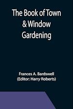 The Book of Town & Window Gardening 