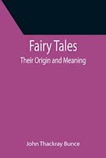 Fairy Tales; Their Origin and Meaning 