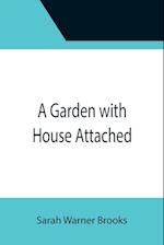 A Garden with House Attached 