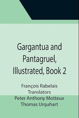 Gargantua and Pantagruel, Illustrated, Book 2