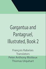 Gargantua and Pantagruel, Illustrated, Book 2 