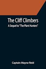 The Cliff Climbers; A Sequel to "The Plant Hunters" 