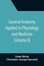 General Anatomy, Applied to Physiology and Medicine (Volume II) 