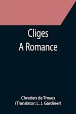 Cliges; A Romance 