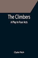 The Climbers; A Play in Four Acts 