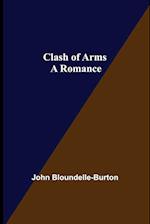Clash of Arms; A Romance 