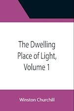 The Dwelling Place of Light, Volume 1 