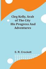 Cleg Kelly, Arab of the City; His Progress and Adventures 