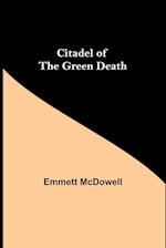 Citadel of the Green Death 