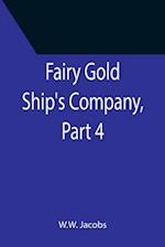 Fairy Gold Ship's Company, Part 4. 