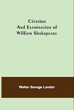 Citation and Examination of William Shakspeare 