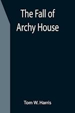 The Fall of Archy House 