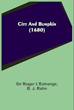Citt and Bumpkin (1680) 