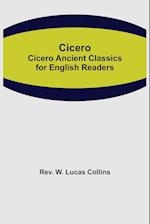 Cicero; Cicero Ancient Classics for English Readers 
