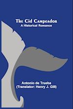 The Cid Campeador; A Historical Romance 