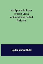 An Appeal in Favor of that Class of Americans Called Africans 