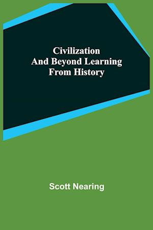 Civilization and Beyond Learning From History