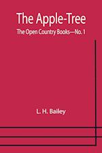 The Apple-Tree ; The Open Country Books-No. 1 