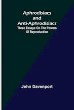 Aphrodisiacs and Anti-aphrodisiacs