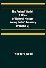 The Animal World, A Book of Natural History; Young Folks' Treasury (Volume V) 