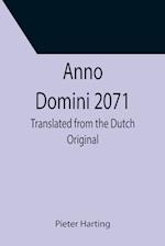 Anno Domini 2071; Translated from the Dutch Original 