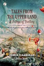 Tales From The Upper Land, A Trilogy Of Fantasy