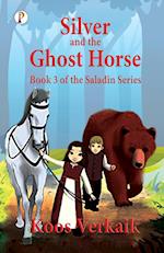 Silver and the Ghost Horse Book 3 