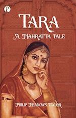 Tara a Mahratta Tale 