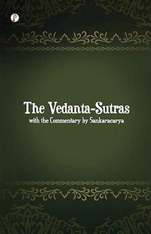 The Vedanta-Sutras with the Commentary by Sankaracarya