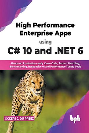 High Performance Enterprise Apps using C# 10 and .NET 6