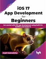 iOS 17 App Development for Beginners