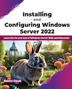 Installing and Configuring Windows Server 2022