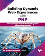 Building Dynamic Web Experiences with PHP