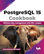 PostgreSQL 15 Cookbook