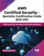 AWS Certified Security - Specialty Certification Guide (SCS-C01)