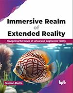 Immersive Realm of Extended Reality