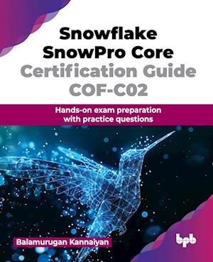 Snowflake SnowPro Core Certification Guide COF-C02