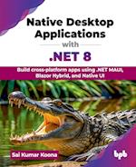 Native Desktop Applications with .NET 8