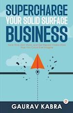 Supercharge Your Solid Surface Business 