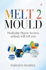 Melt 2 Mould