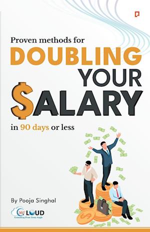 Proven Methods for Doubling your Salary in 90 days or less