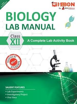 Biology Lab Manual Class XII | As per the latest CBSE syllabus and other State Board following the curriculum of CBSE.