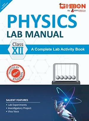 Physics Lab Manual Class XII | According to the latest CBSE syllabus and other State Boards following the CBSE curriculum