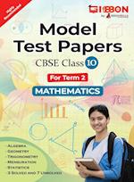 Model Test Papers For CBSE Mathematics - Class X (Term 2) 